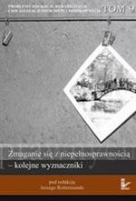 Problemy edukacji, rehabilitacji i socjalizacji osób niepełnosprawnych, t. 9