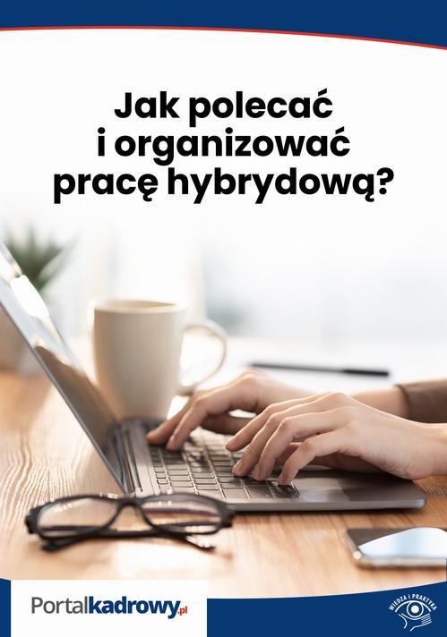 Jak polecać i organizować pracę hybrydową?