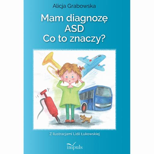 Mam diagnozę ASD? Co to znaczy?