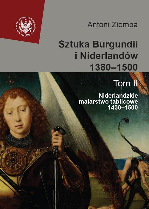 Sztuka Burgundii i Niderlandów 1380-1500. Tom 2