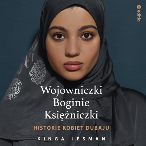 Wojowniczki, Boginie, Księżniczki. Historie kobiet Dubaju
