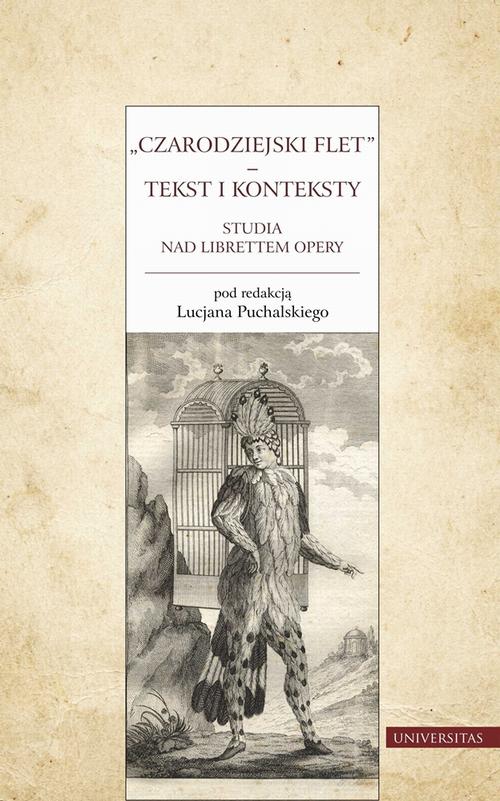 Czarodziejski flet – tekst i konteksty. Studia nad librettem opery