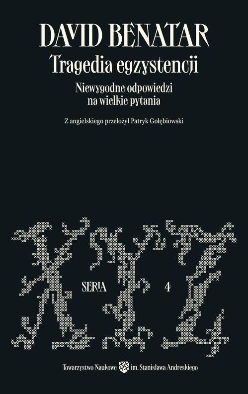 Tragedia egzystencji. Niewygodne odpowiedzi na wielkie pytania