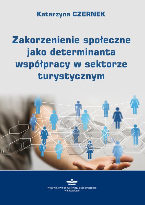 Zakorzenienie społeczne jako determinanta współpracy w sektorze turystycznym