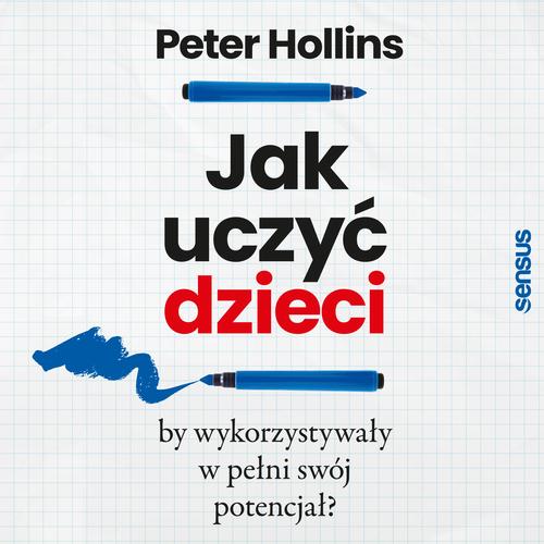 Jak uczyć dzieci, by wykorzystywały w pełni swój potencjał?