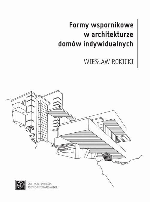 Formy wspornikowe w architekturze domów indywidualnych