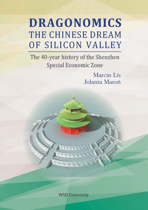 Dragonomics: Chinese dream of Silicon Valley. 40-year history of Shenzen Special Economic Zone. Case study
