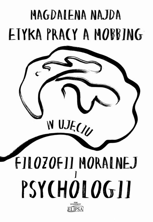Etyka pracy a mobbing w ujęciu filozofii moralnej i psychologii