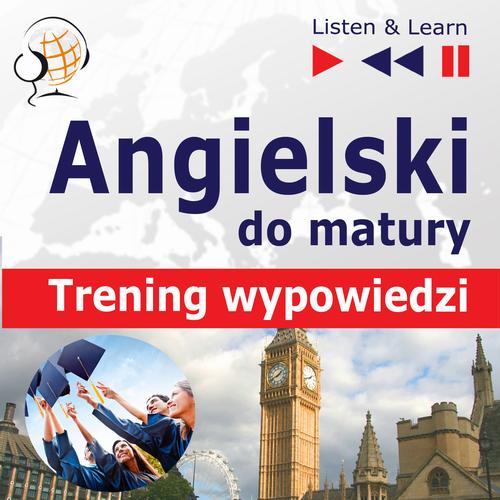 Angielski Matura ustna. Trening wypowiedzi
