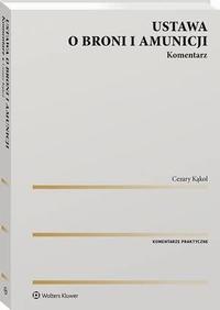Ustawa o broni i amunicji. Komentarz