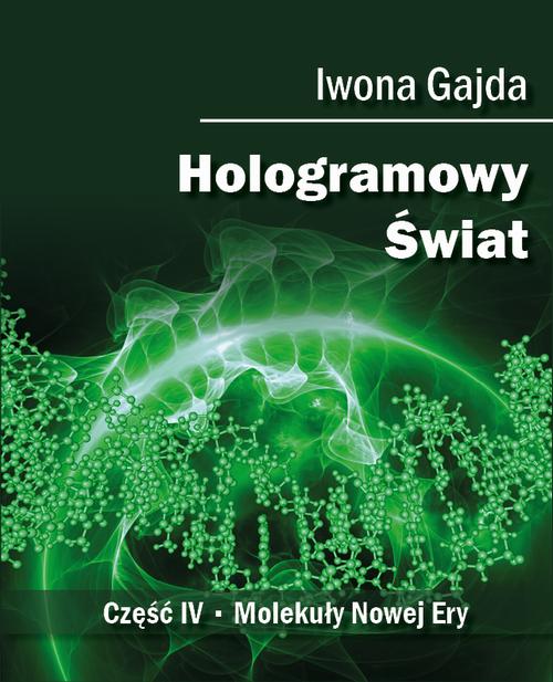 Hologramowy Świat 4. Molekuły Nowej Ery