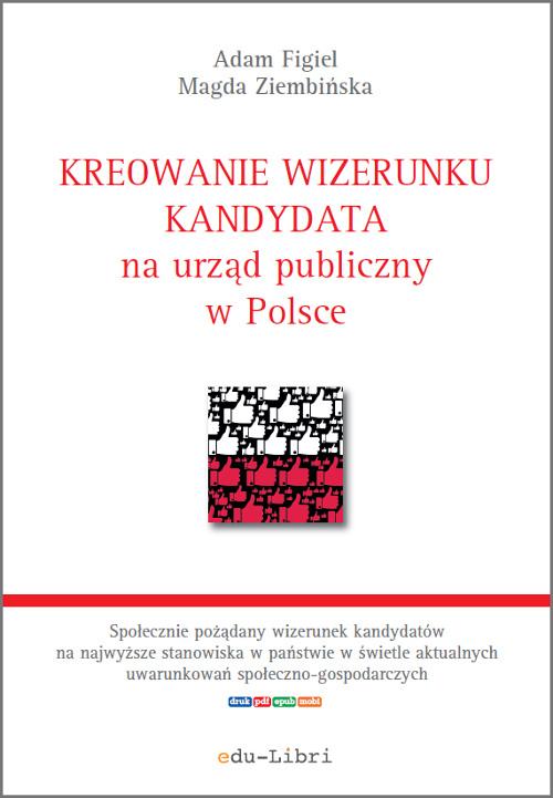 Kreowanie wizerunku kandydata na urząd publiczny w Polsce
