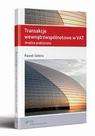 Transakcje wewnątrzwspólnotowe w VAT. Analiza praktyczna