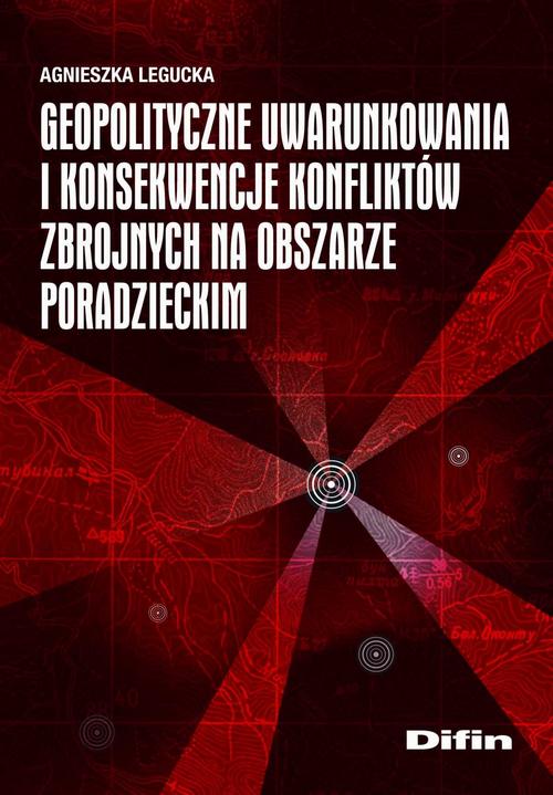 Geopolityczne uwarunkowania i konsekwencje konfliktów zbrojnych na obszarze poradzieckim
