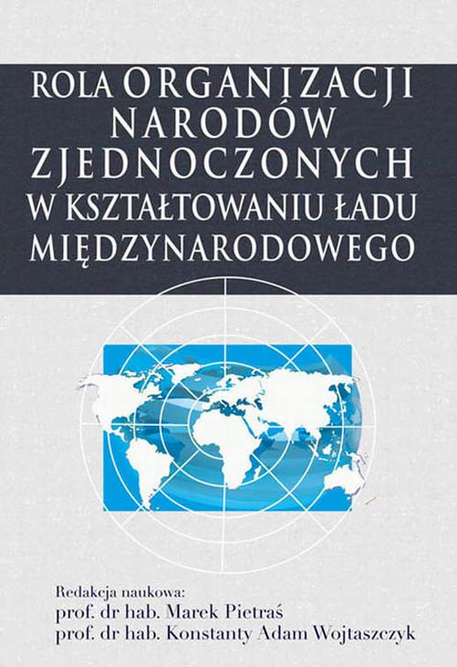 Rola Organizacji Narodów Zjednoczonych w kształtowaniu ładu międzynarodowego