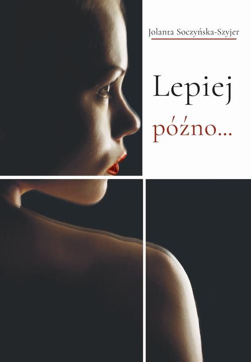 Lepiej późno...