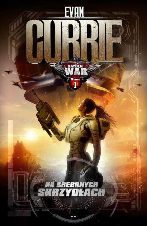 Hayden War. Tom 1. Na Srebrnych Skrzydłach