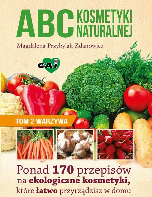 ABC kosmetyki naturalnej T.2 warzywa