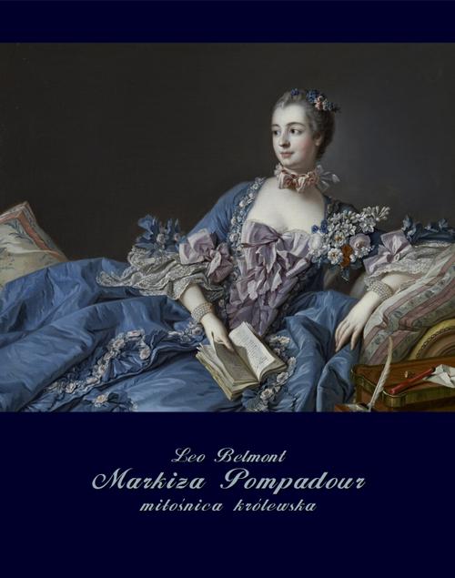 Markiza Pompadour - miłośnica królewska