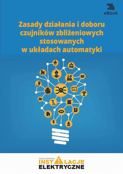 Zasady działania i doboru czujników zbliżeniowych stosowanych w układach automatyki