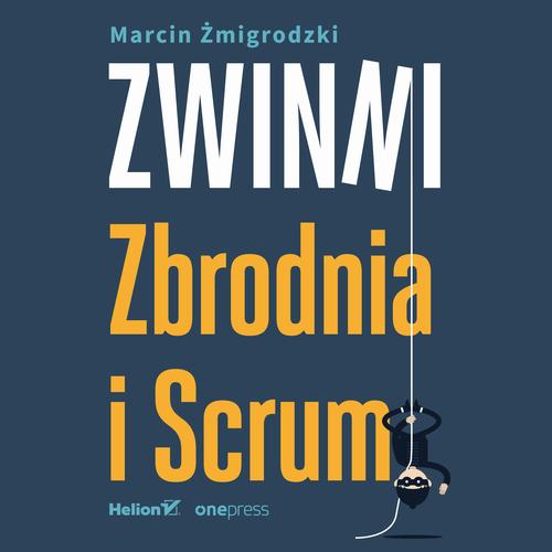 Zwinni. Zbrodnia i Scrum