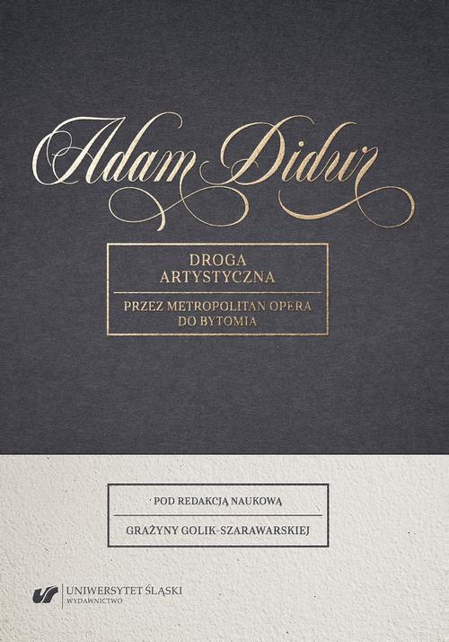 Adam Didur. Droga artystyczna przez Metropolitan Opera do Bytomia