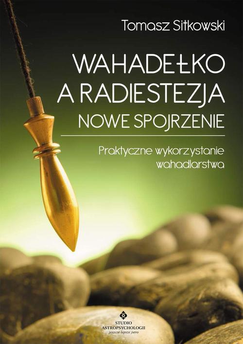Wahadełko a radiestezja - nowe spojrzenie