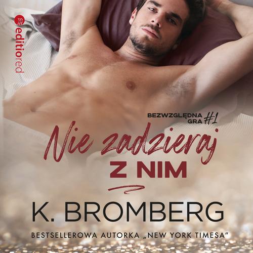 Nie zadzieraj z nim (Bezwzględna gra #1)
