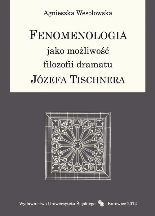 Fenomenologia jako możliwość filozofii dramatu Józefa Tischnera