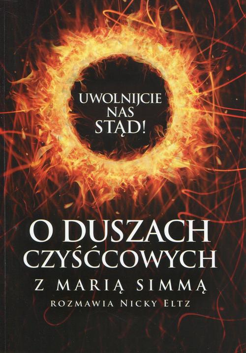 Uwolnijcie nas stąd! O duszach czyśćcowych z Marią Simmą rozmawia Nicky Eltz