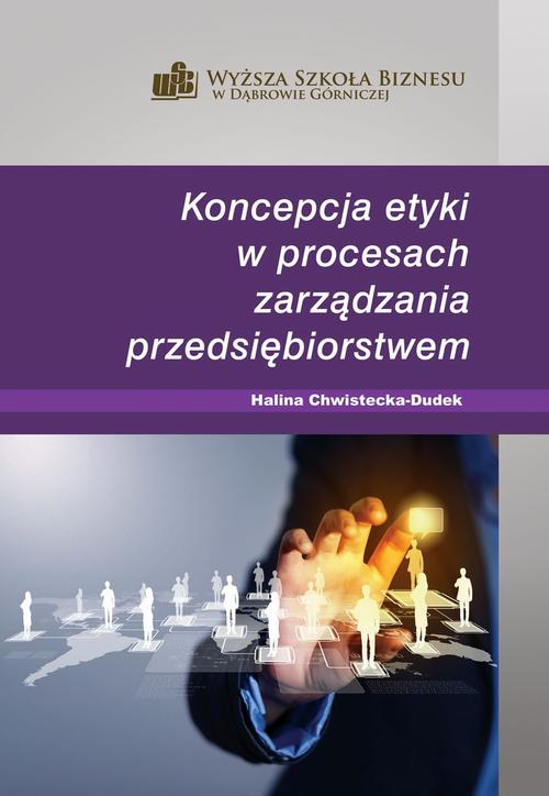 Koncepcja etyki w procesach zarządzania przedsiębiorstwem