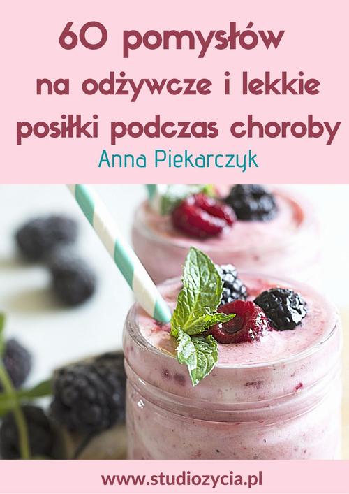 60 pomysłów na odżywcze i lekkie posiłki podczas choroby