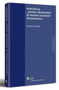 Koncepcja "skargi zbiorowej" w prawie ochrony środowiska