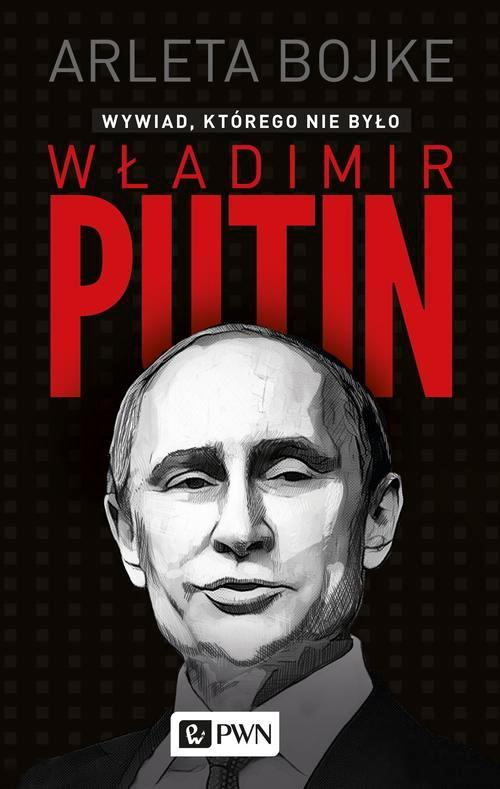 Władimir Putin. Wywiad, którego nie było
