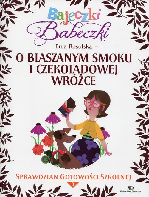 Bajeczki Babeczki O blaszanym smoku i czekoladowej wróżce