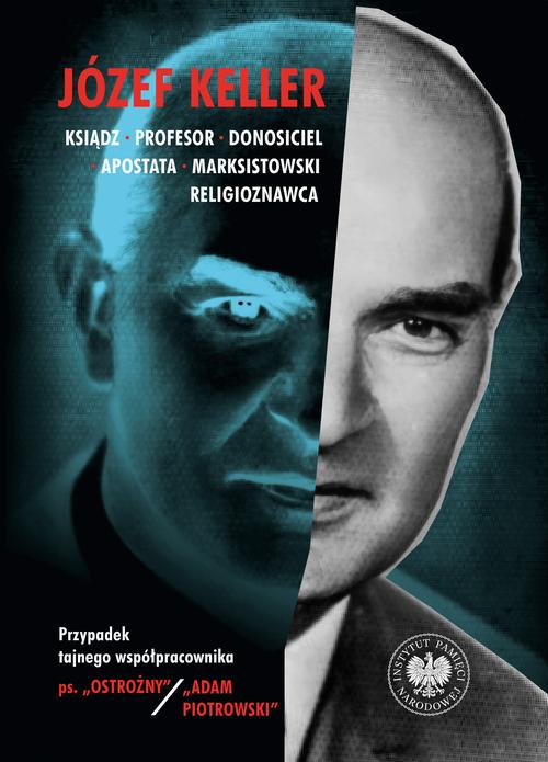 Józef Keller ksiądz, profesor, donosiciel, apostata, marksistowski religioznawca
