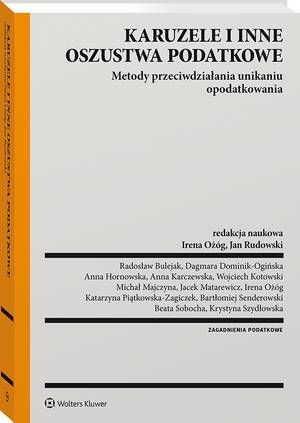 Karuzele i inne oszustwa podatkowe. Metody przeciwdziałania unikaniu opodatkowania