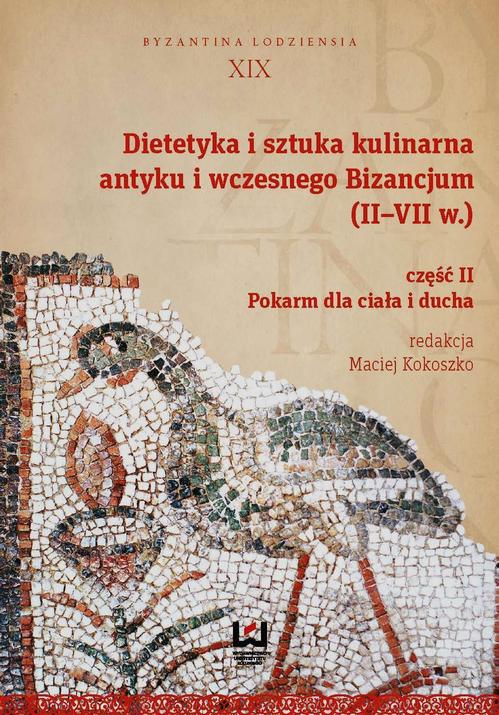 Dietetyka i sztuka kulinarna antyku i wczesnego Bizancjum (II-VII w.). Część 2