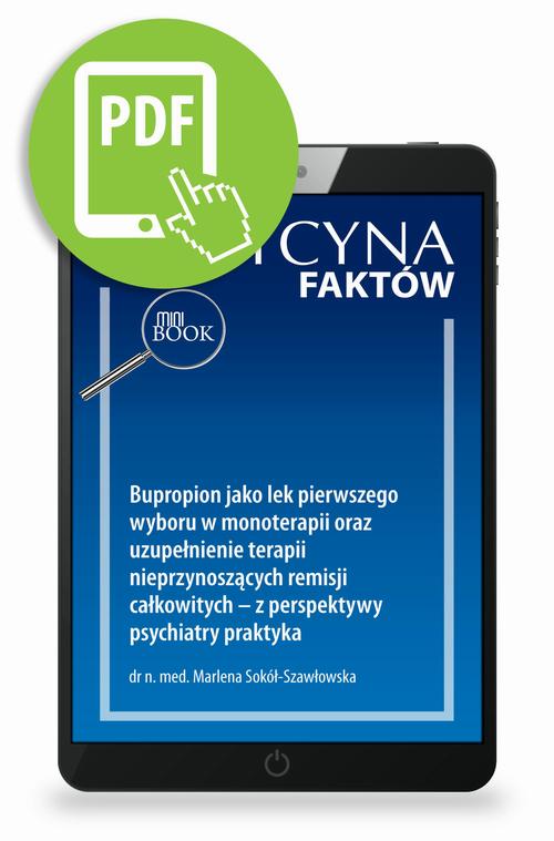 Bupropion jako lek pierwszego wyboru w monoterapii oraz uzupełnienie terapii nieprzynoszących remisji całkowitych – z perspektywy psychiatry praktyka [Medycyna Faktów 4/2023]