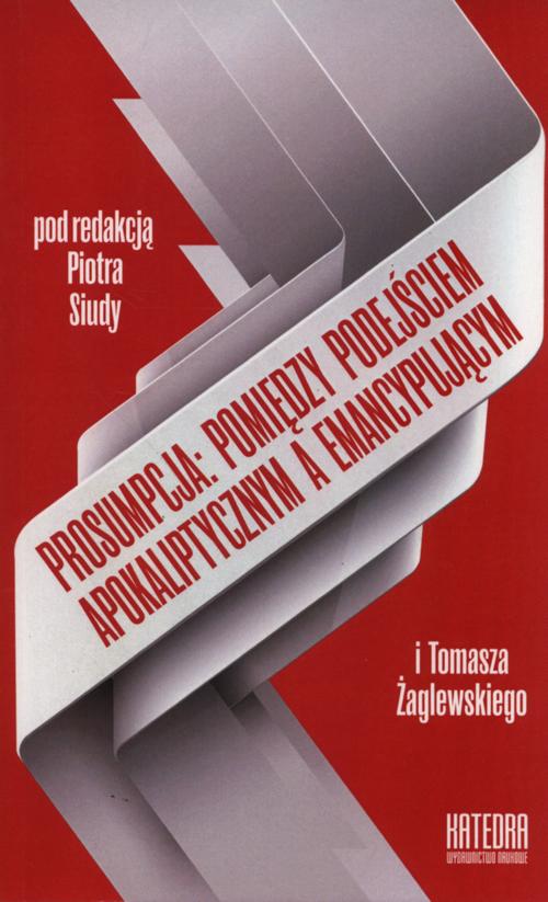 Prosumpcja: pomiędzy podejściem apokaliptycznym a emancypującym
