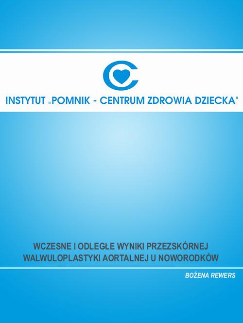 Wczesne i odległe wyniki przezskórnej walwuloplastyki aortalnej u noworodków