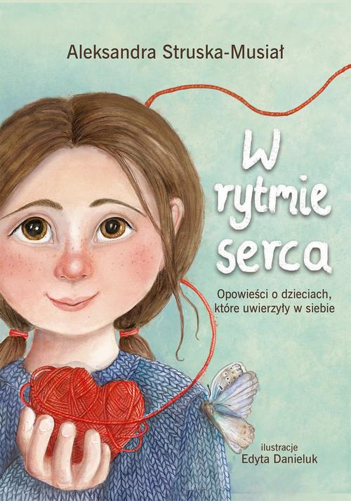 W rytmie serca. Opowieści o dzieciach , które uwierzyły w siebie