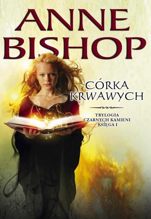 Córka krwawych. Trylogia Czarnych Kamieni tom 1