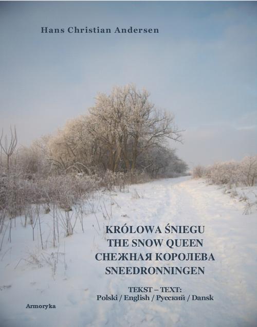 Królowa Śniegu. The Snow Queen. Sneedronningen