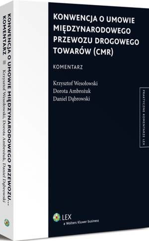 Konwencja o umowie międzynarodowego przewozu drogowego towarów (CMR). Komentarz