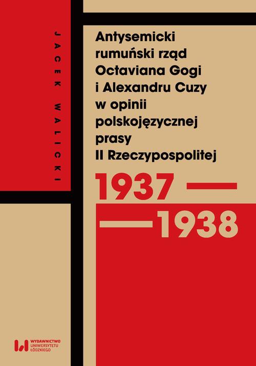 Antysemicki rumuński rząd Octaviana Gogi i Alexandru Cuzy w opinii polskojęzycznej prasy II Rzeczypospolitej (1937–1938)