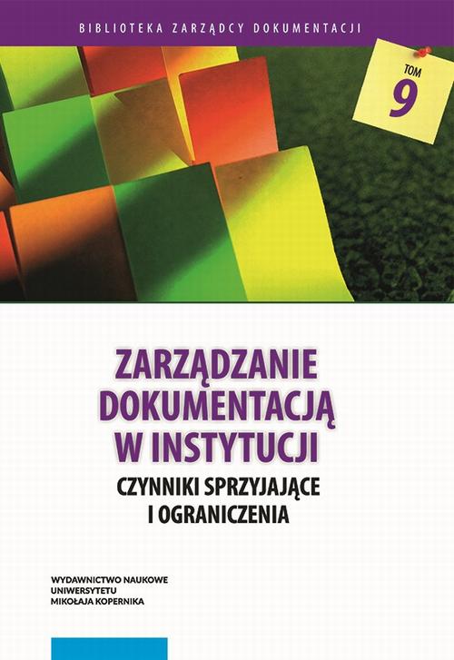 Zarządzanie dokumentacją w instytucji. Czynniki sprzyjające i ograniczenia