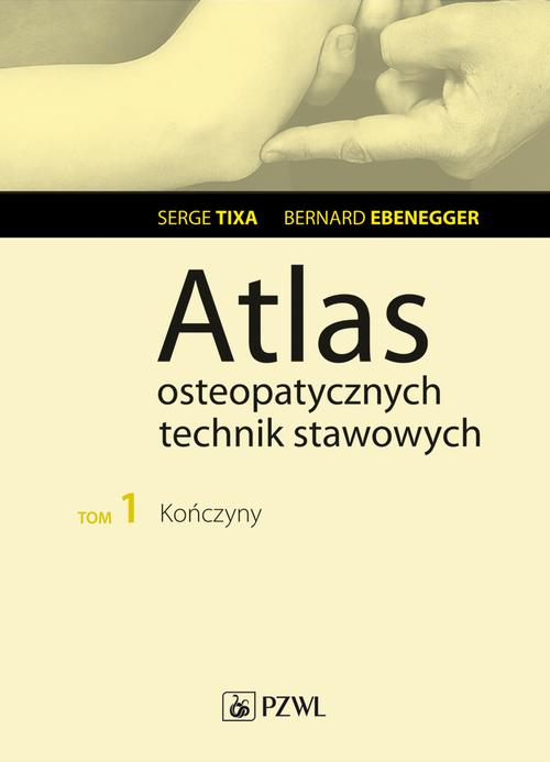Atlas osteopatycznych technik stawowych. Tom 1. Kończyny