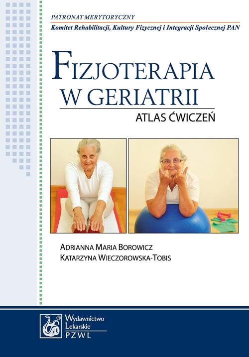 Fizjoterapia w geriatrii. Atlas ćwiczeń