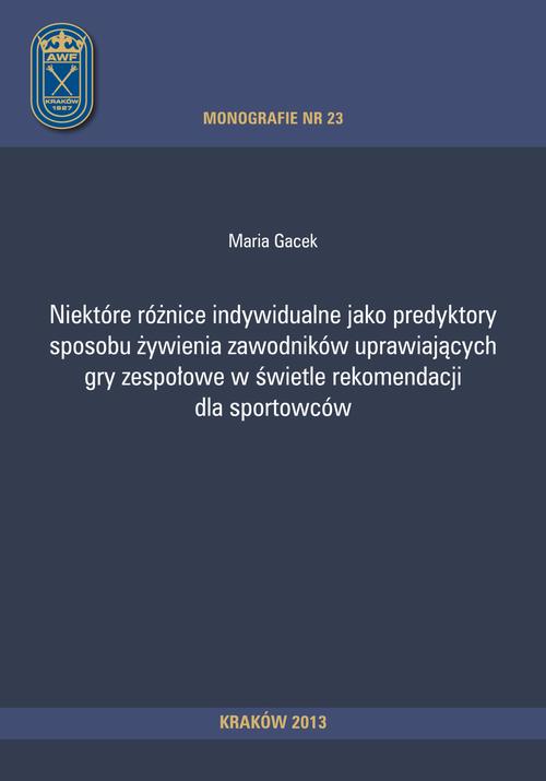 Niektóre różnice indywidualne jako predyktory sposobu żywienia zawodników uprawiających gry zespołowe w świetle rekomendacji dla sportowców